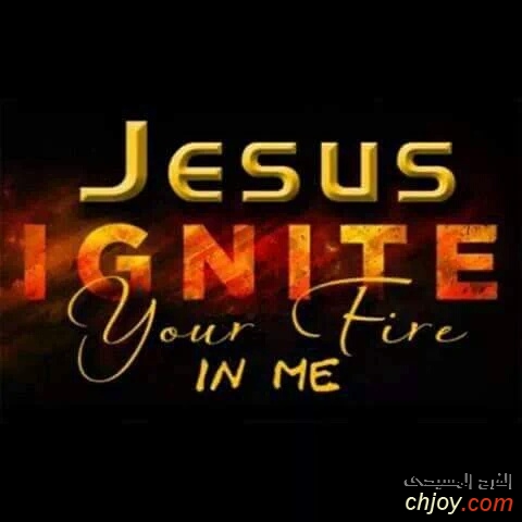 Jesus ignite your fire in me 