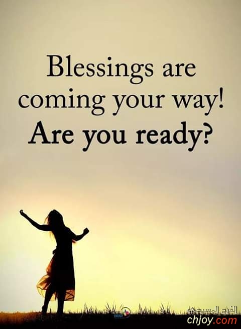 Blessing are coming your way are you ready 