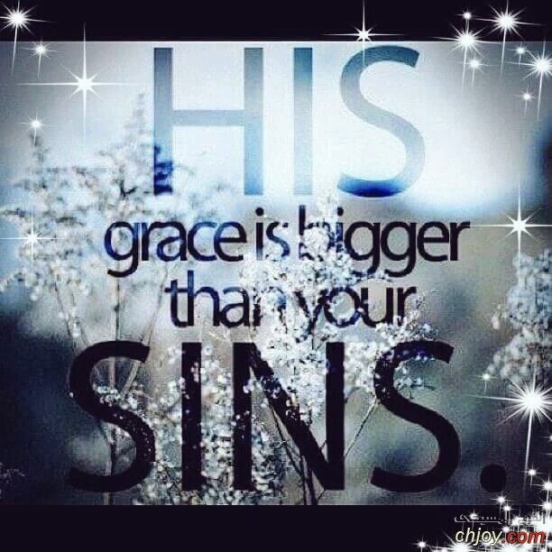 HIS GRACE is BIGGER than your SINS 