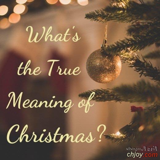 whats THE True Meaning of  Christmas 