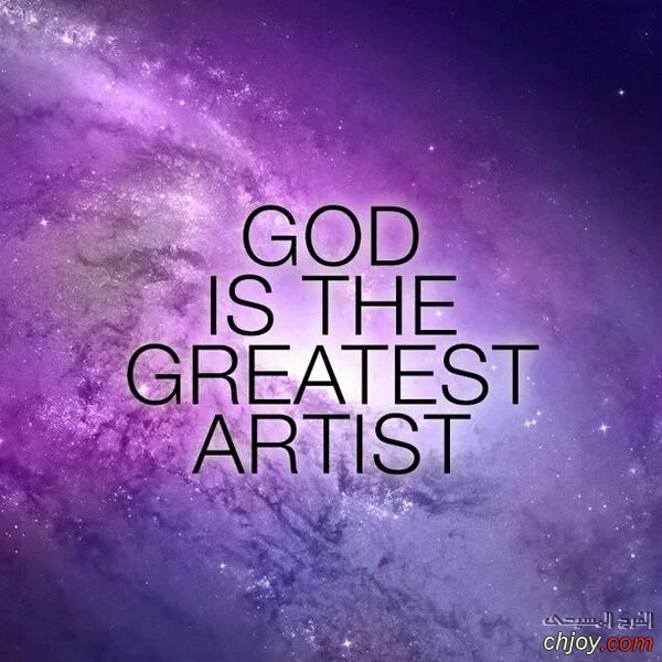 God is the greatest artist  And He made You 