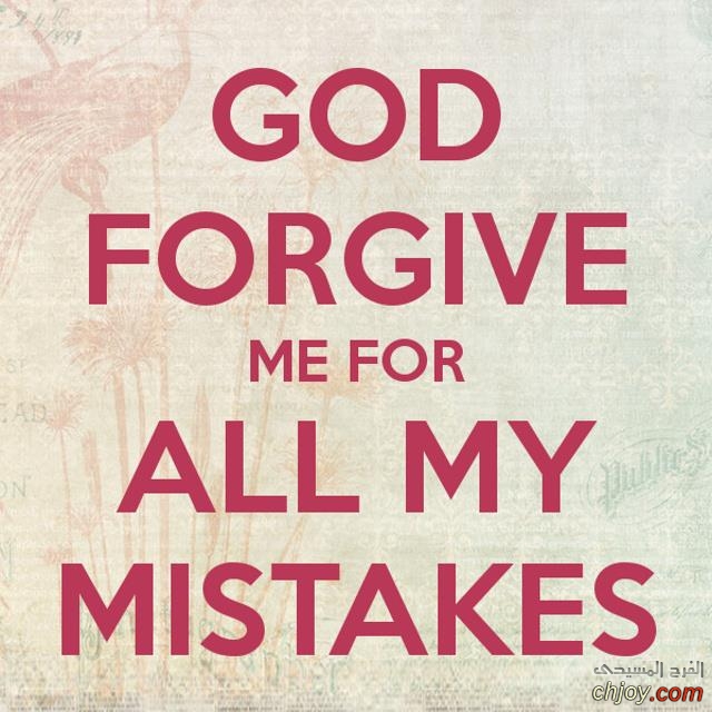 God forgive me for all my mistakes 