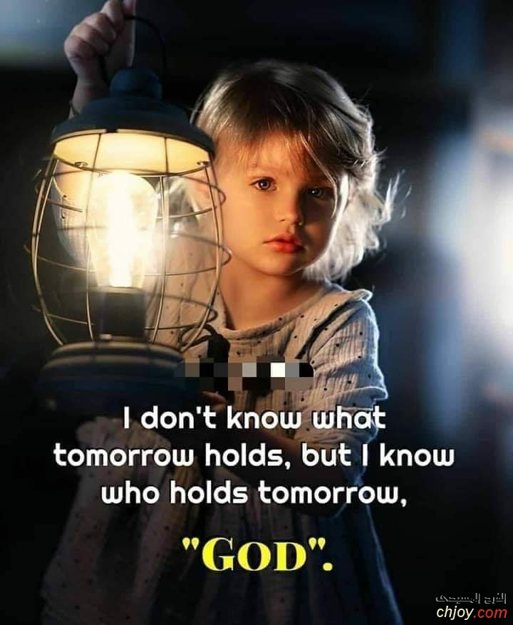 I dont know what tomorrow will hold but I know who holds tomorrow God 