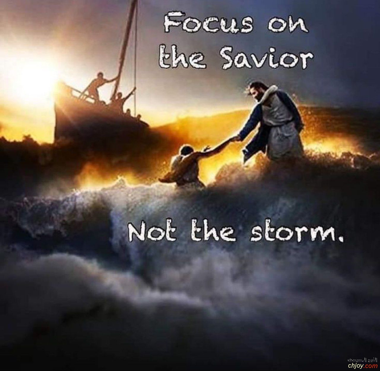 FOCUS ON The savior  not the storm 