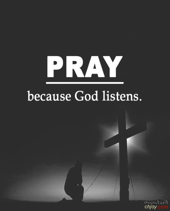 PRAY becaus God  listens 