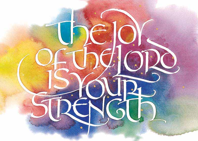 Do not grieve for the joy of the LORD is your strength 