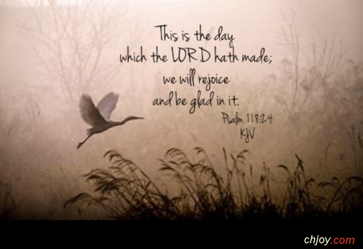 We will rejoice, and we will be glad in it 