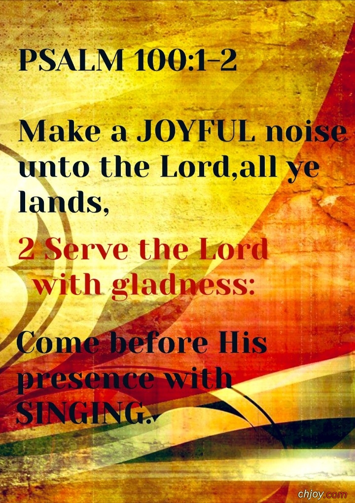 Make a joyful noise unto the Lord, all ye lands 