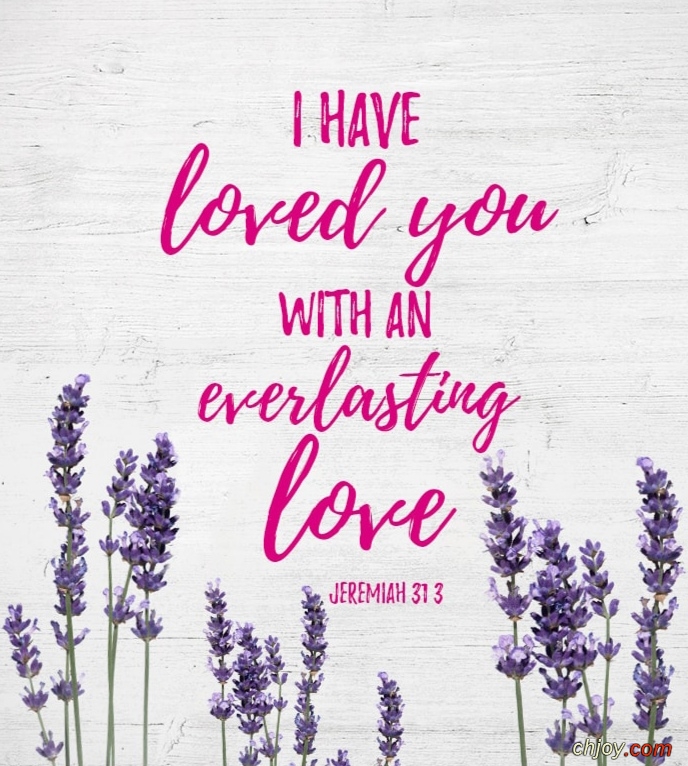 I have loved you with an everlasting love 