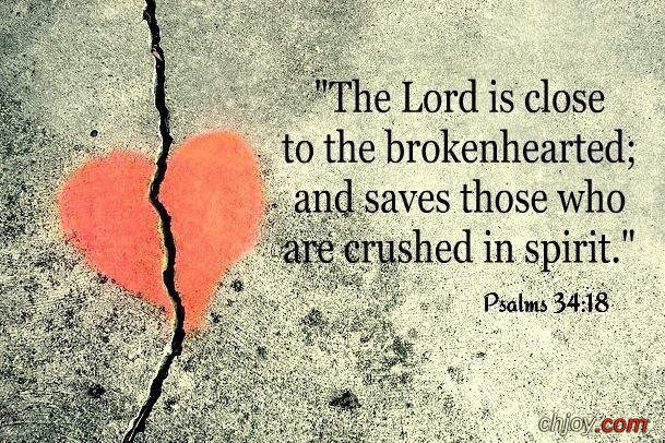 The Lord is near to the brokenhearted 