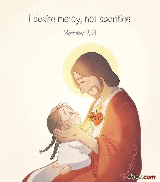 I disire mercy, not sacrifice 