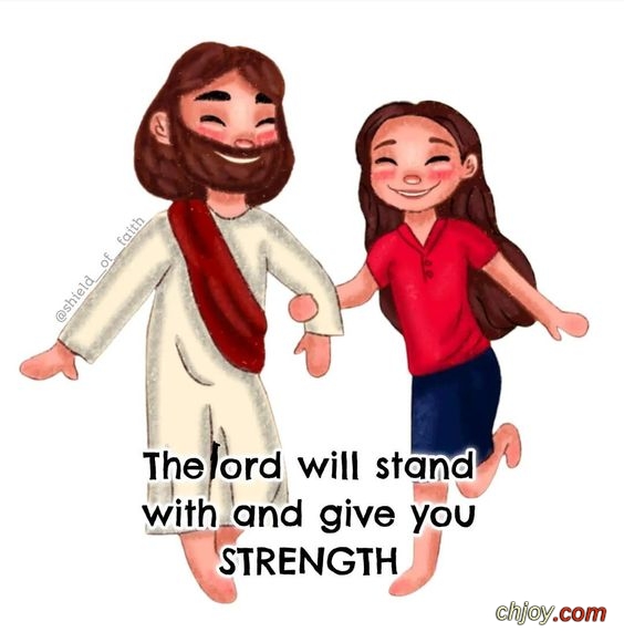 The lord will stand with aand give you strrength 